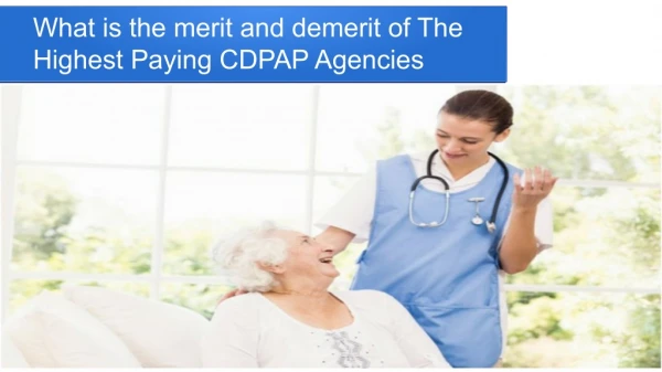 What is the merit and demerit of The Highest Paying CDPAP Agencies