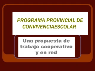 PROGRAMA PROVINCIAL DE CONVIVENCIA ESCOLAR - slide 1