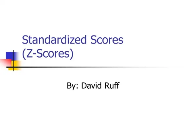 Standardized Scores (Z-Scores)