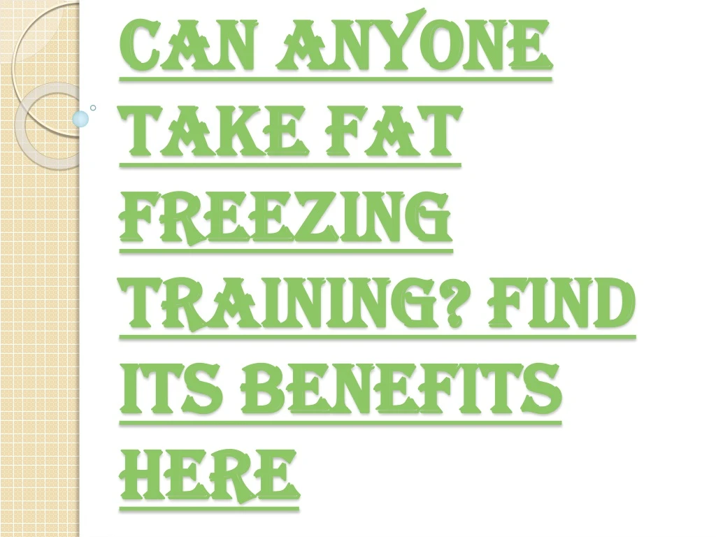 can anyone take fat freezing training find its benefits here