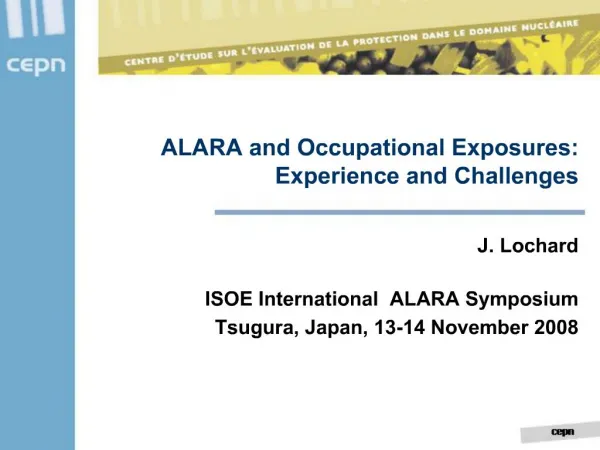 ALARA and Occupational Exposures: Experience and Challenges