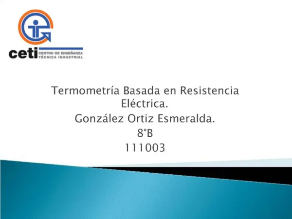 Termometr a Basada en Resistencia El ctrica. Gonz lez Ortiz Esmeralda. 8 B 111003