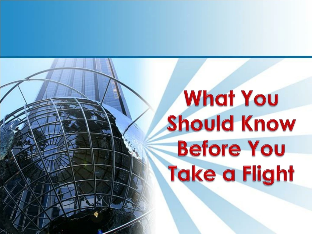 what you should know before you take a flight