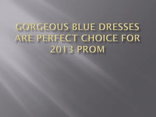 Gorgeous Blue Dresses Are Perfect Choice For 2013