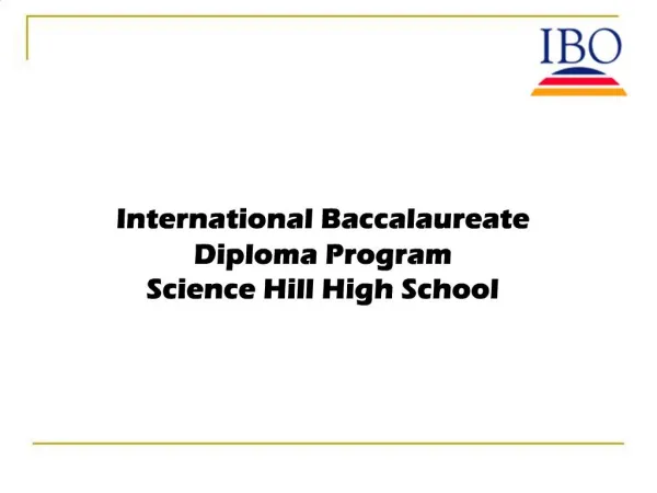 International Baccalaureate Diploma Program Science Hill High School