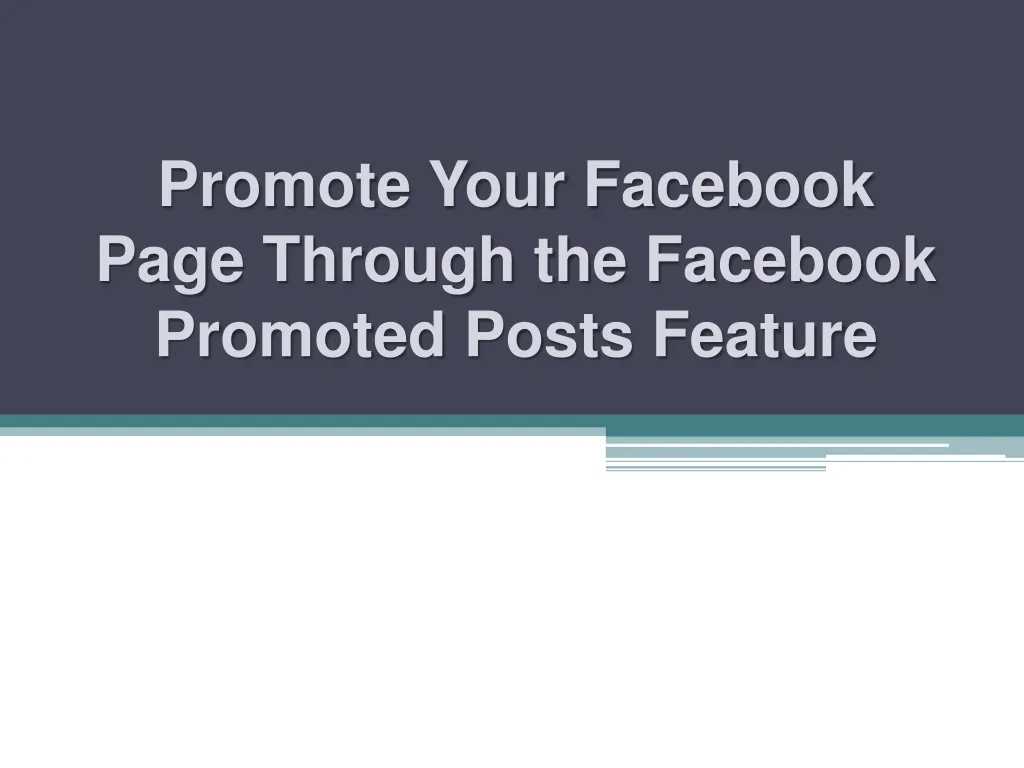 promote your facebook page through the facebook promoted posts feature
