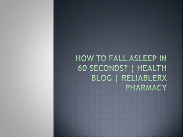 How to Fall Asleep in 60 Seconds? | Health Blog | ReliableRx Pharmacy