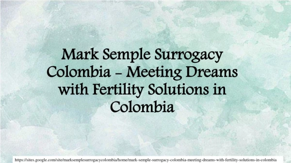 Mark Semple Surrogacy Colombia - Meeting Dreams with Fertility Solutions in Colombia