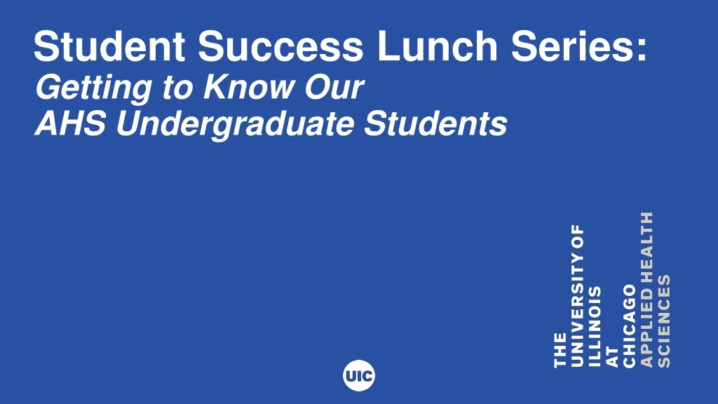 student success lunch series getting to know our ahs undergraduate students