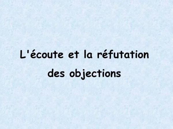 L coute et la r futation des objections