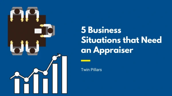 5 Business Situations that Need an Appraiser