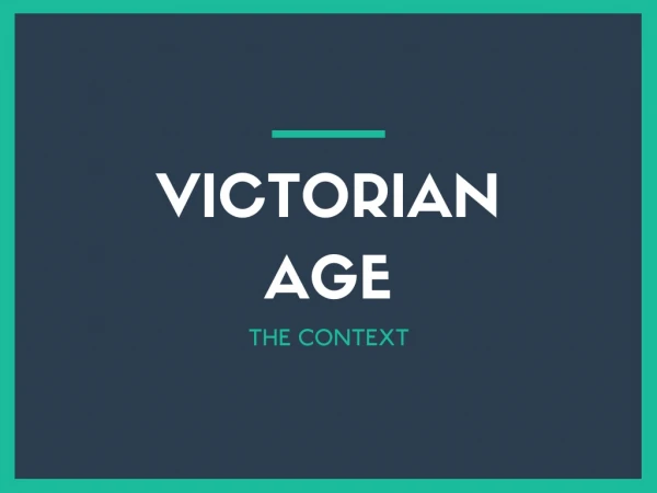 VICTORIAN AGE: INTRODUCTION