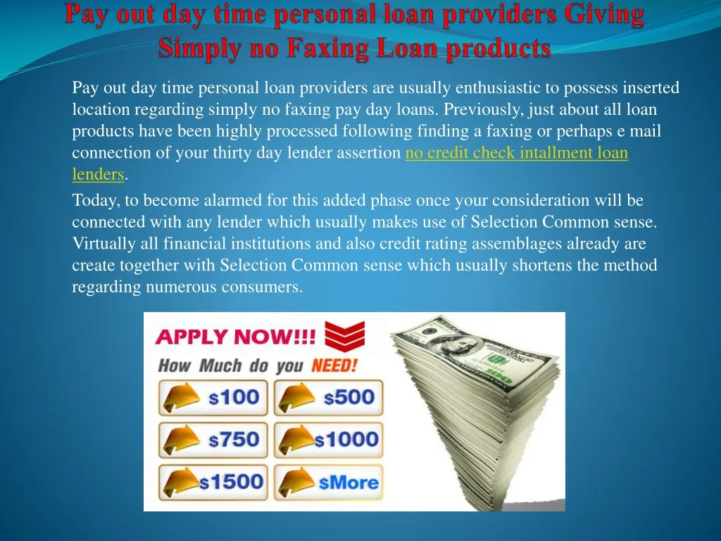 pay out day time personal loan providers giving simply no faxing loan products