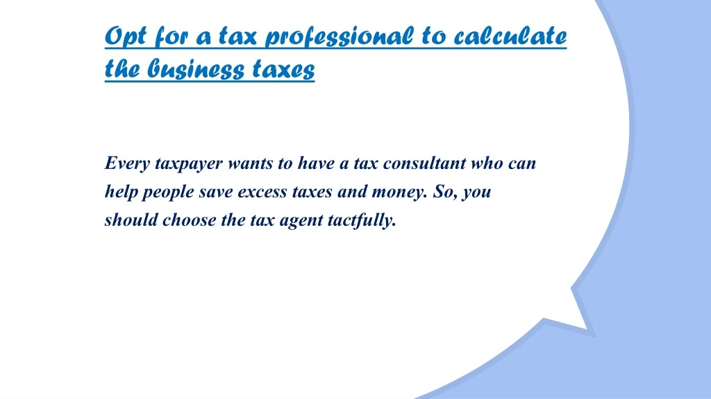opt for a tax professional to calculate