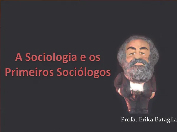 A Sociologia e os Primeiros Soci logos