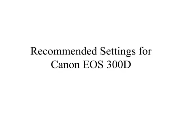 Recommended Settings for Canon EOS 300D