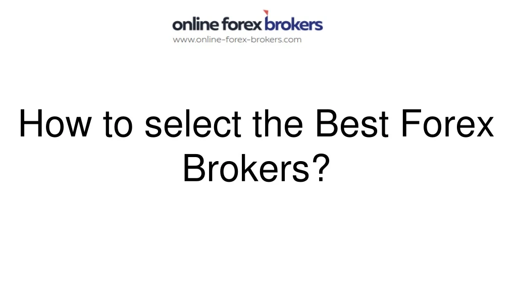 how to select the best forex brokers