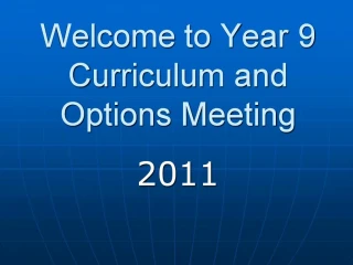 Welcome to Year 9 Curriculum and Options Meeting - slide 1