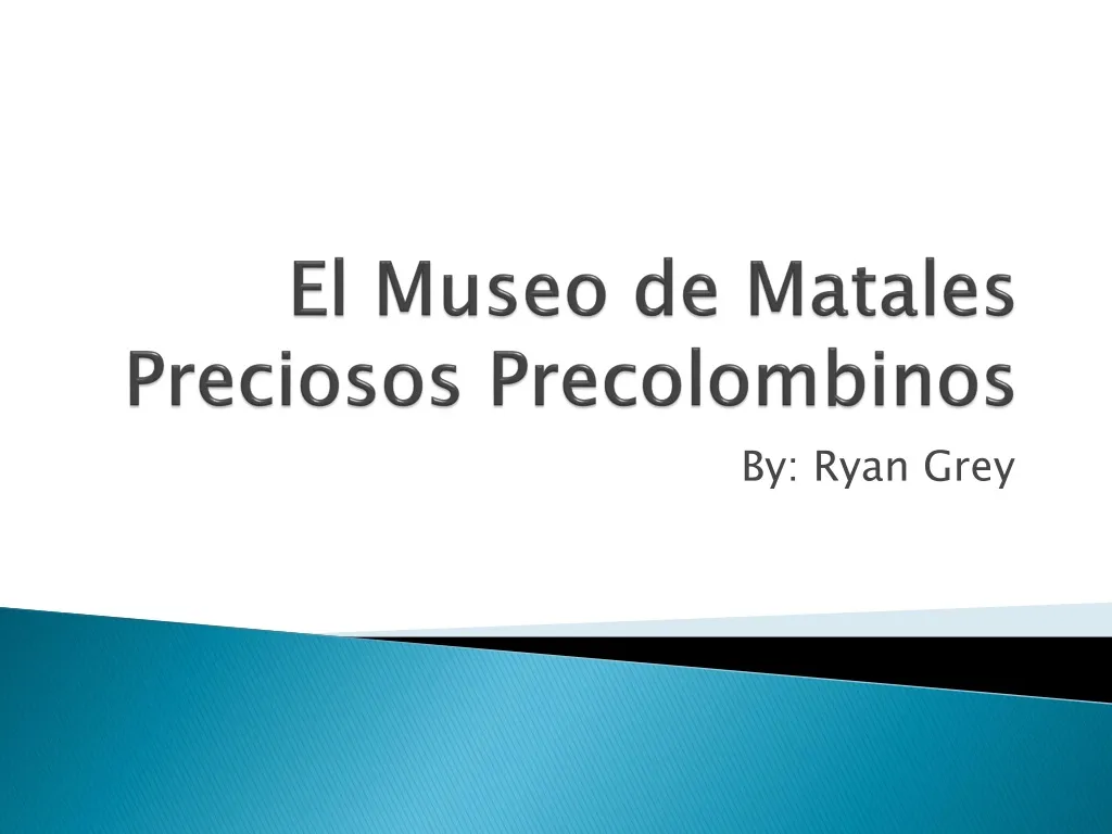 el museo de matales preciosos precolombinos