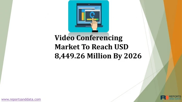 Video Conferencing Market To Reach USD 8,449.26 Million By 2026