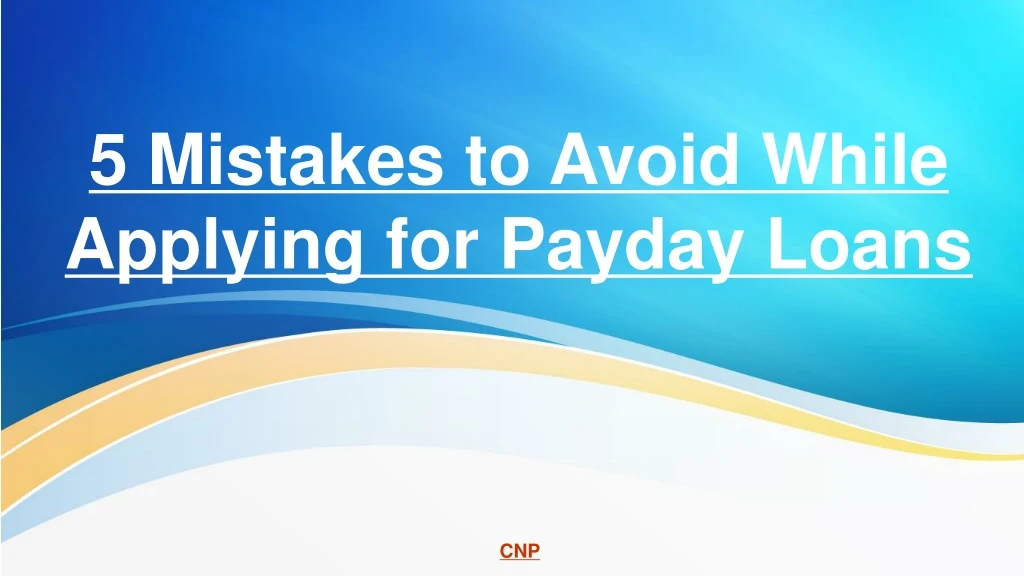 5 mistakes to avoid while applying for payday loans
