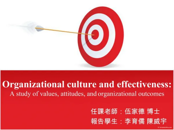 Organizational culture and effectiveness: A study of values, attitudes, and organizational outcomes