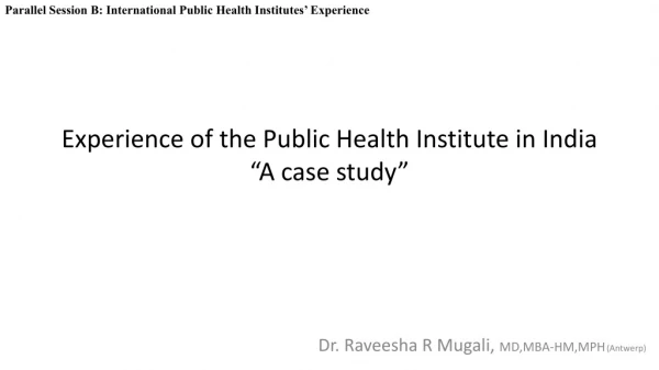 Experience of the Public Health Institute in India “A case study”
