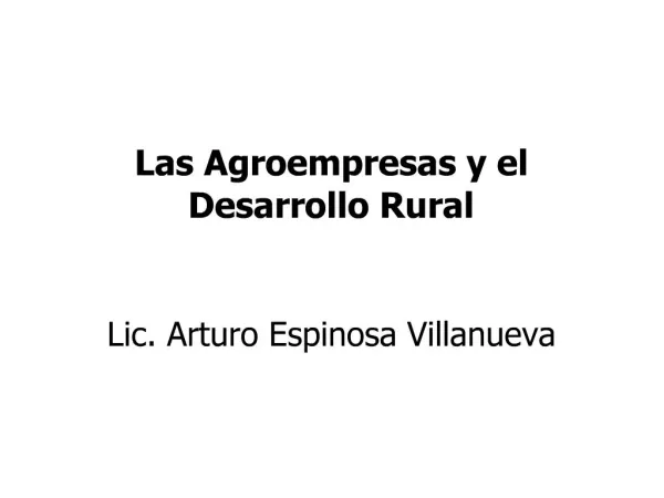 Las Agroempresas y el Desarrollo Rural
