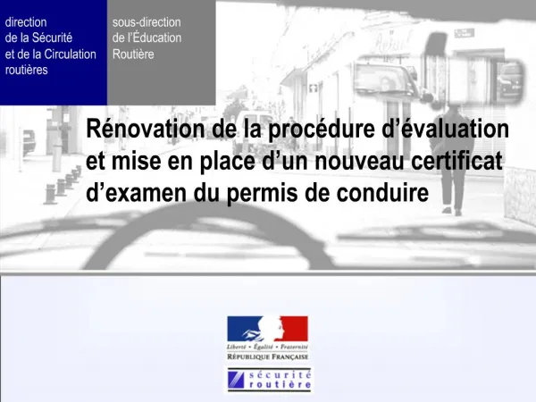 R novation de la proc dure d valuation et mise en place d un nouveau certificat d examen du permis de conduire