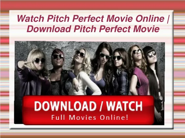 Watch Pitch Perfect 2012 Online | Download Pitch Perfect Hd