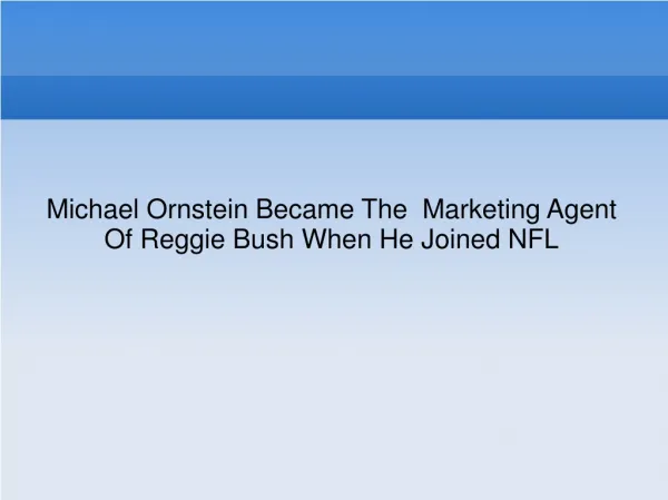 Michael Ornstein Became The Marketing Agent Of Reggie Bush