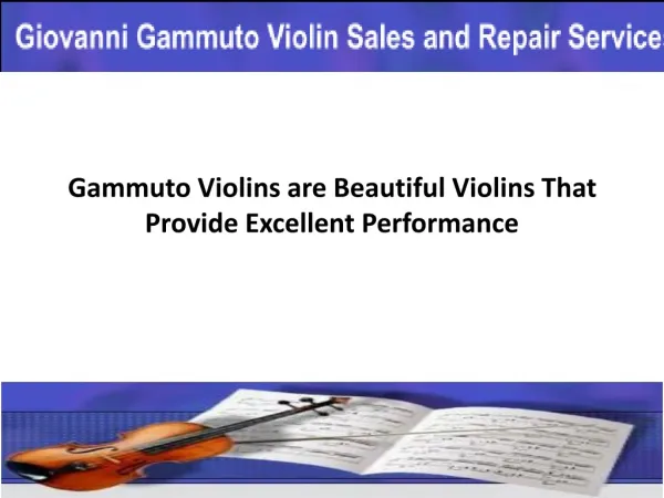 Gammuto Violins are Beautiful Violins That Provide Excellent