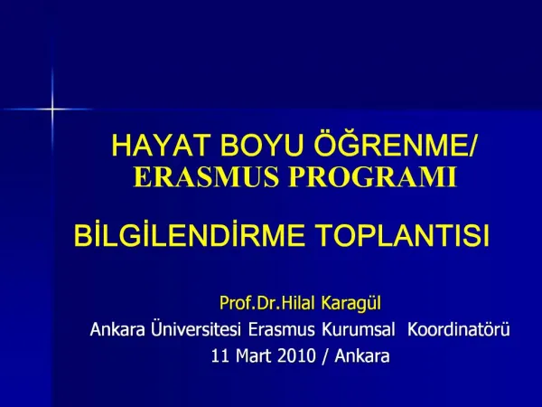 Prof.Dr.Hilal Karag l Ankara niversitesi Erasmus Kurumsal Koordinat r 11 Mart 2010