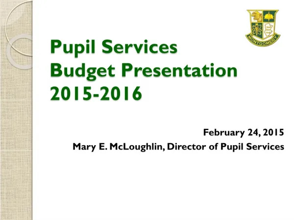 Pupil Services Budget Presentation 2015-2016