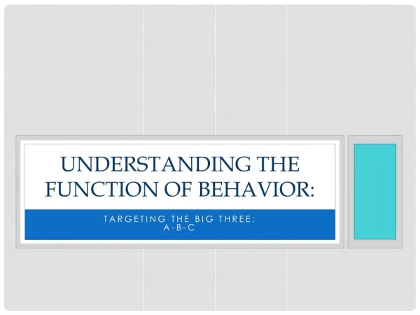 Understanding the Function of Behavior: