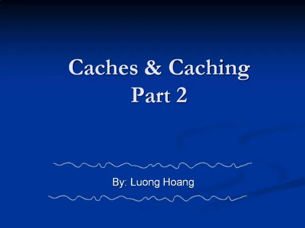 Caches Caching Part 2