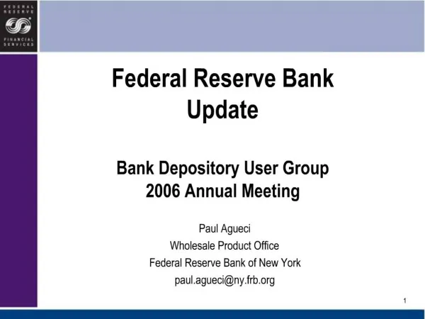 Federal Reserve Bank Update Bank Depository User Group 2006 Annual Meeting