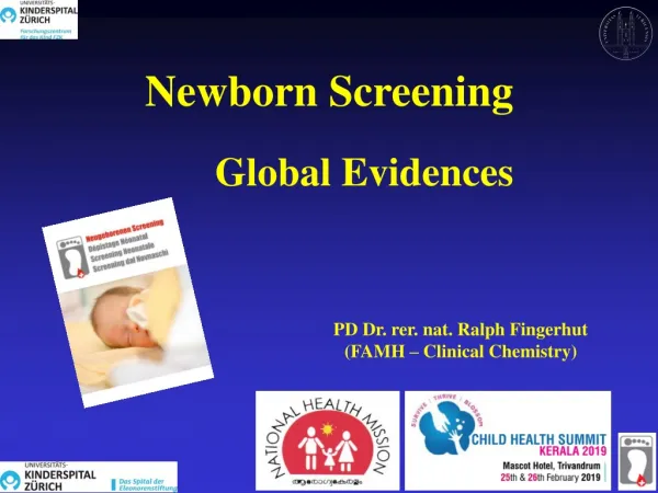 Newborn Screening Global Evidences 				PD Dr. rer . nat. Ralph Fingerhut