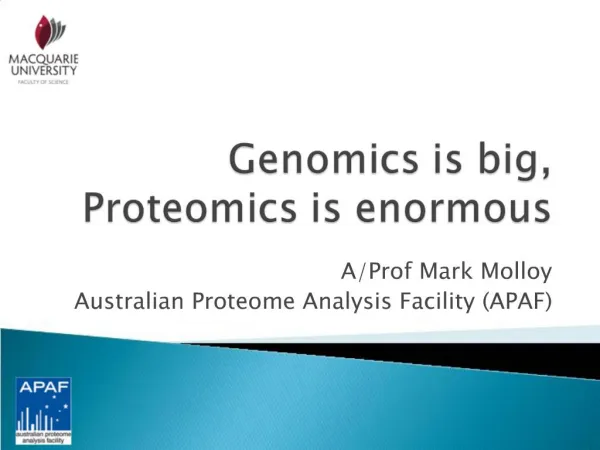 Genomics is big, Proteomics is enormous