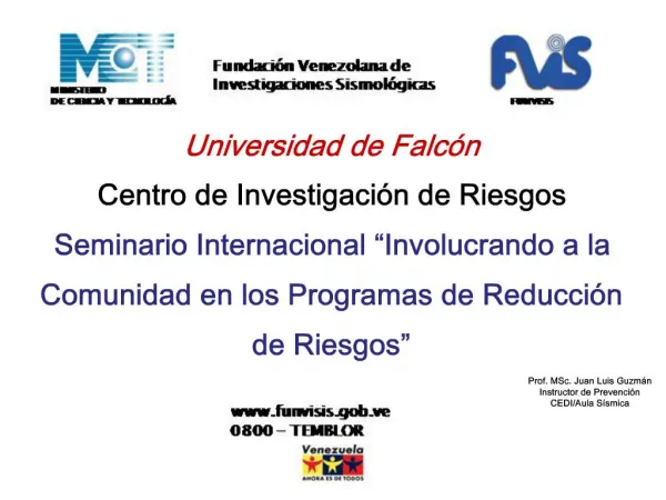 Universidad de Falc n Centro de Investigaci n de Riesgos Seminario Internacional Involucrando a la Comunidad en los Pro