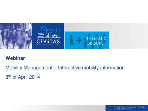 Webinar Mobility Management – Interactive mobility information 3 th of April 2014