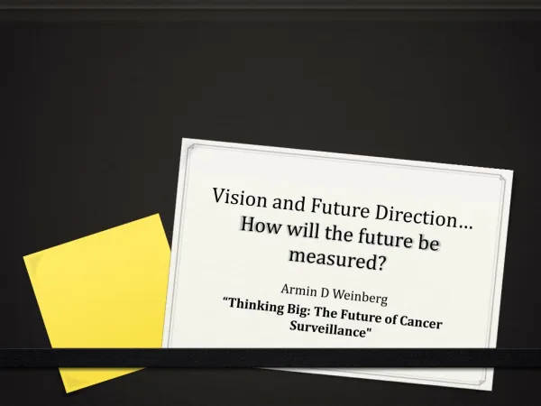 Vision and Future Direction… How will the future be measured?