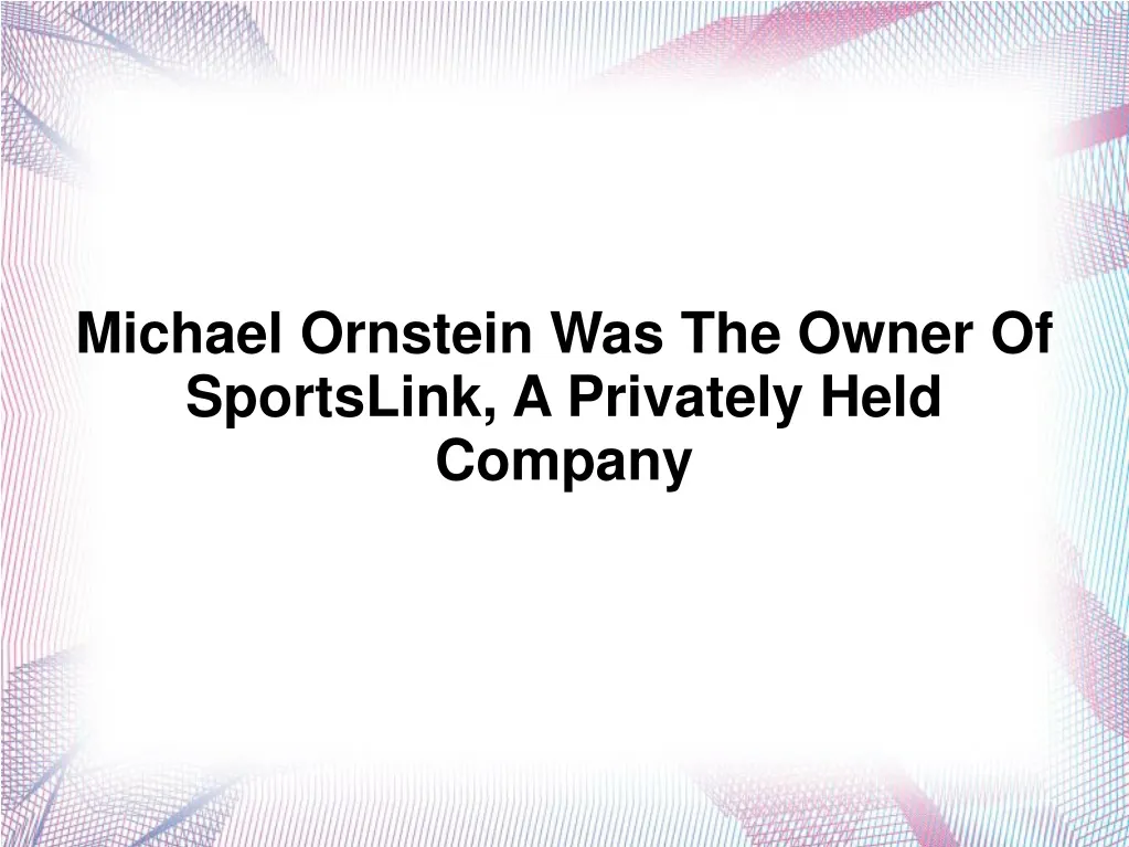 michael ornstein was the owner of sportslink