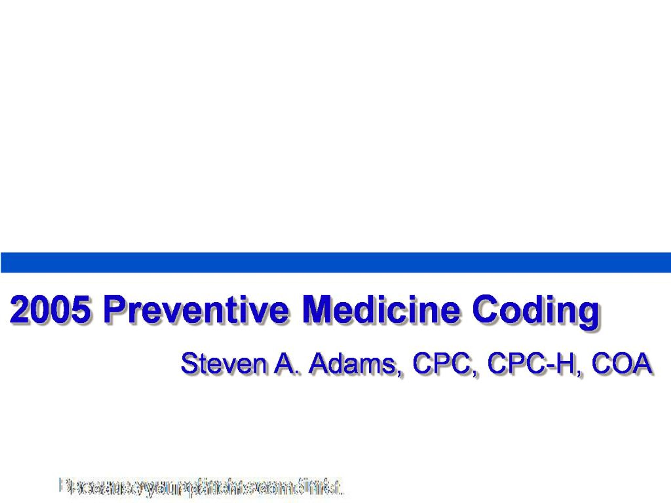 PPT - 2005 Preventive Medicine Coding PowerPoint Presentation, free ...