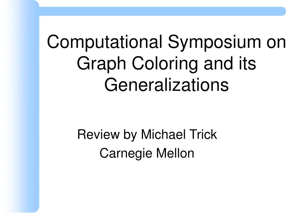 computational symposium on graph coloring and its generalizations