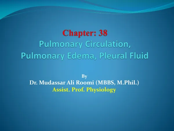 Chapter: 38 Pulmonary Circulation, Pulmonary Edema, Pleural Fluid
