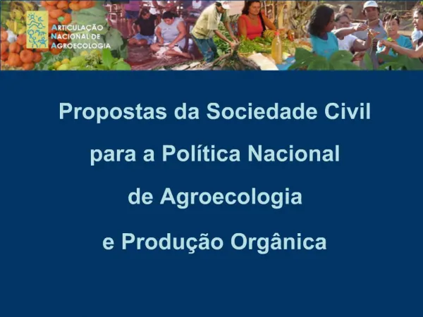Propostas da Sociedade Civil para a Pol tica Nacional de Agroecologia e Produ o Org nica