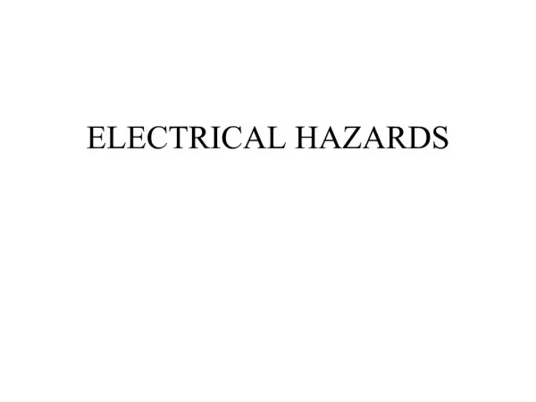 ELECTRICAL HAZARDS