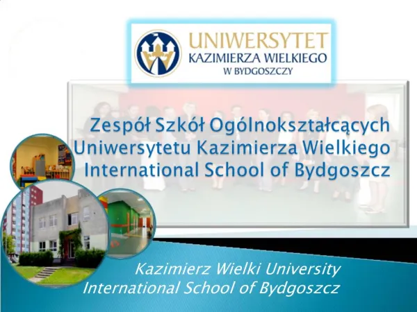 Zesp l Szk l Og lnoksztalcacych Uniwersytetu Kazimierza Wielkiego International School of Bydgoszcz