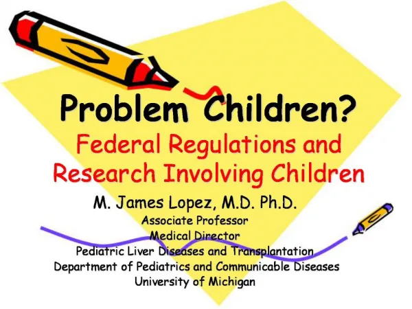 Problem Children Federal Regulations and Research Involving Children